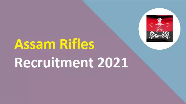 assam rifles recruitment 2021