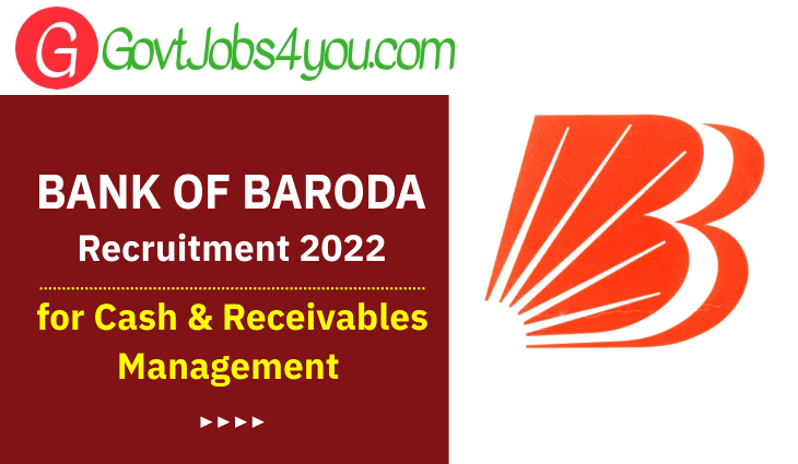 Bank of Baroda Recruitment 2022 for Cash and Receivables Management Blog